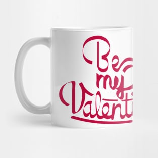 Be My Valentine Mug